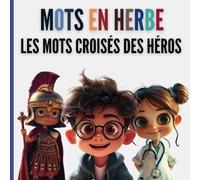 MOTS EN HERBE: Les mots croisés des héros