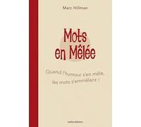 Mots en mêlée: Quand l'humour s'en mêle, les mots s'emmêlent !
