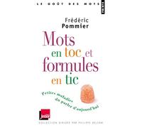 Mots en toc et formules en tic: Petites maladies du parler d'aujourd'hui