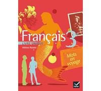Mots en voyage livre unique de Français 3e éd 2008 - Manuel de l'élève