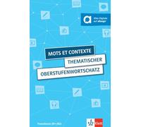 Mots et contexte - Thematischer Oberstufenwortschatz: Thematischer Oberstufenwortschatz Französisch. Buch mit Audios und interaktiven Übungen