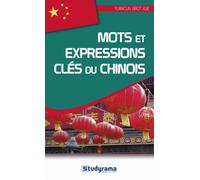 Mots et expressions-clés - Le chinois - Virot Xue Yuancun - Studyrama Eds - Poche - Dictionnaire et encyclopédie