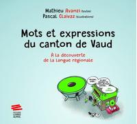 Mots et expressions du canton de Vaud: À la découverte de la langue régionale