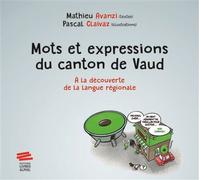 Mots et expressions du canton de Vaud À la découverte de la langue régionale - Pascal Claivaz - Livreo Alphil - broché - Dictionnaire et encyclopédie