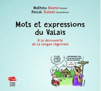 Mots et expressions du Valais: À la découverte de la langue régionale