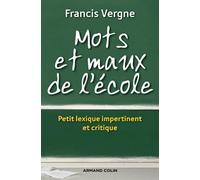 Mots et maux de l'école: Petit lexique impertinent et critique