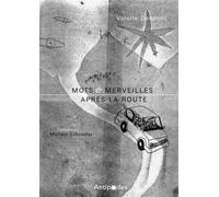 Mots et merveilles Après la route - Myriam Schussler - Antipodes - broché - Essai