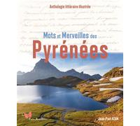 Mots et Merveilles des Pyrénées Anthologie littéraire illustrée - Jean-Paul Azam - Papillon Rouge - relié - Beau livre