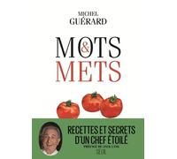 Mots et mets Abécédaire gourmand et littéraire - Michel Guérard - Seuil - broché - Guide