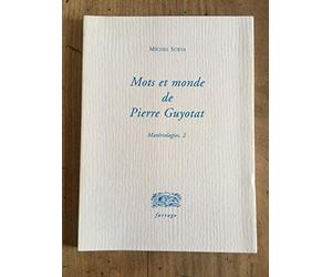 Mots et monde de Pierre Guyotat. Matériologies 2