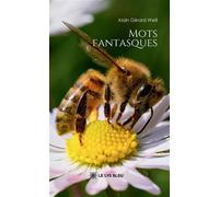 Mots fantasques - Alain Gérard Weill - Le Lys Bleu - broché - Poésie