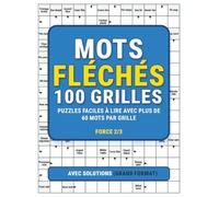 Mots Fléchés 100 Grilles Force 2/3 - Plus de 60 Mots par Grille, Grands Caractères Faciles à Lire: Cahier de jeux de réflexion pour adultes et seniors ... complètes et impression lisible sans lunettes