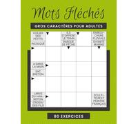 Mots Fléchés Adulte Gros Caractère: Activité cérébrale adulte grand caractère | 80 exercices avec corrigés