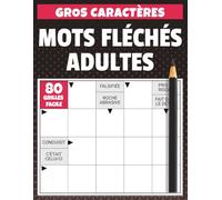 Mots Fléchés Adultes: Cahier de détente et de logique | 80 grilles accessibles avec corrigés