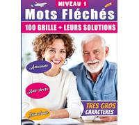 Mots Fléchés Adultes: Caractères en Gros, Niveau 1. Une Activité parfaite pour se relaxer tout en stimulant votre esprit.