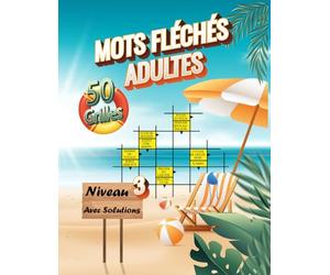Mots Fléchés Adultes Challenge - Niveau 3: Un défi équilibré avec 50 grilles modérées pour les joueurs confirmés.