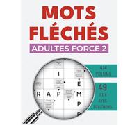 Mots Fléchés Adultes force 2: Carnet de réflexion idéal pour adultes réguliers, 49 jeux inclus