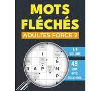 Mots Fléchés Adultes force 2: Jeu quotidien pour renforcer la concentration - 49 grilles incluses