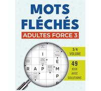 Mots Fléchés Adultes force 3: 49 activités mentales conçues pour utilisateurs avertis