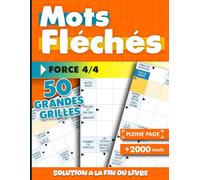 Mots Fléchés Adultes FORCE 4/4: eu de mots fléchés, grandes grilles à gros caractères pour adultes - 50 grilles avec solutions. Carnet de jeux pour se détendre et stimuler l'humour.