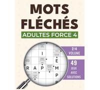 Mots Fléchés Adultes force 4: Grilles très élaborées avec corrections en fin de cahier