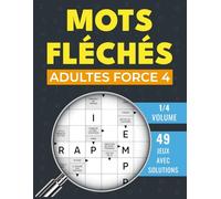 Mots Fléchés Adultes force 4: Séances de déduction avancée - 49 défis pour passionnés