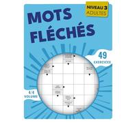 Mots Fléchés Adultes Niveau 3: Programme avancé de jeux intellectuels - 49 grilles avec solutions