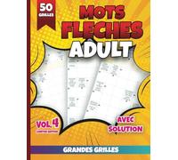 Mots Fléchés Adultes NIVEAU 4/4: Jeu de mots fléchés grandes grilles gros caractères pour adultes 50 Grilles avec solutions carnet de jeux de mots pour améliorer détente et humour