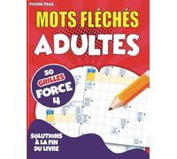 Mots Fléchés Adultes Niveau 4/4: Jeu de mots fléchés grandes grilles gros caractères pour adultes 50 Grilles avec solutions carnet de jeux de mots pour améliorer détente et humour
