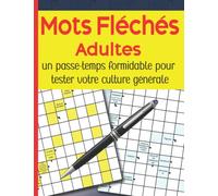 Mots Fléchés Adultes: un passe-temps formidable pour tester votre culture générale , Livre de Mots Fléchés gros caractères adultes , carnet de jeux ... mémoire et stimuler la créativité, Force 1