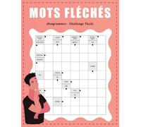 Mots Fléchés Anagrammes - Challenge Facile: Un Livre de Jeux Idéal pour Apprendre par le Jeu