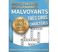 Mots Fléchés Anagrammes Malvoyants Très Gros Caractères: Volume 4 - Tour du monde et grands voyages | 100 grilles à grandes cases conçues pour la ... cataracte) | Mots courts, solutions incluses