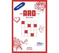Mots fléchés ARO - Thème Amour: Cahier de 25 Grilles sur l'amour | Tous niveaux