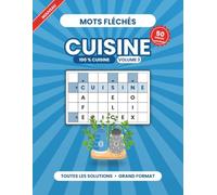 Mots Fléchés Cuisine: Volume 3 · 50 grilles gourmandes avec solutions - Spécial cuisine et gastronomie