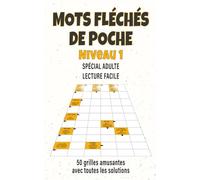 Mots Fléchés de Poche Niveau 1: Spécial Débutants - 50 Grilles Faciles avec Solutions - Lecture Claire et Agréable