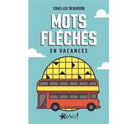 Mots fléchés - En vacances - Louis-Luc Beaudoin - Bravo - broché - Livre-jeu