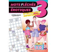 Mots fléchés érotiques 3 - Matthieu Vergote - La Musardine Eds - broché - Guide