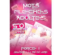 Mots Fléchés Force 1 : 50 Grilles Faciles pour Découvrir les Puzzles en Confort
