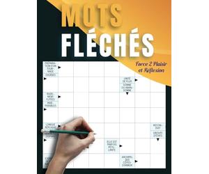 Mots Fléchés Force 2 - Plaisir et Réflexion: 50 Défis de Logique Pour Se Détendre et S’Amuser