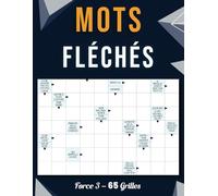 Mots Fléchés Force 3 - 65 Grilles: Plus de Plaisir et de Défi avec Des Puzzles de Niveau Intermédiaire