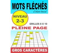 MOTS FLECHES GROS CARACTERES - NIVEAU 2/3 - AVEC SOLUTIONS