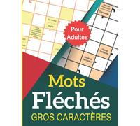 Mots Fléchés GROS CARACTÈRES: un passe-temps formidable pour tester votre culture générale , Livre de Mots Fléchés gros caractères adultes , carnet ... mémoire et stimuler la créativité, Force 1