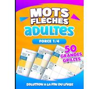 Mots Fléchés Niveau 1: Grilles Simples et Apaisantes avec Solutions, Idéal pour Seniors et Nouveaux Joueurs