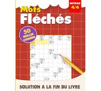 Mots Fléchés Niveau 4/4: 50 Grilles Corsées avec Solutions - Pour Joueurs Expérimentés - Le défi ultime pour les passionnés de jeux de lettres