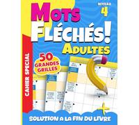 Mots Fléchés Niveau 4: 50 Grilles Corsées avec Solutions - Pour Joueurs Expérimentés, Le défi ultime pour les passionnés de jeux de lettres
