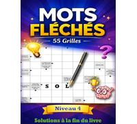 Mots Fléchés Niveau 4 pour Adultes et Seniors: 55 Grilles avec Solutions - Faites Travailler Votre Esprit avec Plaisir