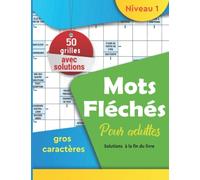 mots fléchés pour adultes: Des heures de divertissement garanties, un passe-temps formidable pour tester votre culture générale , Livre de Mots ... de jeux de mots 50 grilles avec solutions