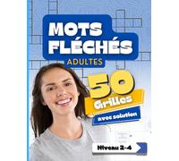 Mots Fléchés pour Adultes - Forces 2 et 4: 50 Grilles avec Solutions - Grand Format - Stimulant et Anti-Stress - Idée Cadeau Original