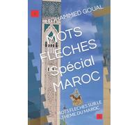 MOTS FLECHES Spécial MAROC: MOTS FLECHES SUR LE THEME DU MAROC