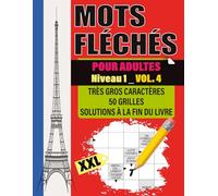 Mots Fléchés XXL Niveau 1 - Vol. 4: Grilles faciles en très gros caractères pour adultes et séniors | 50 puzzles XXL relaxants avec solutions